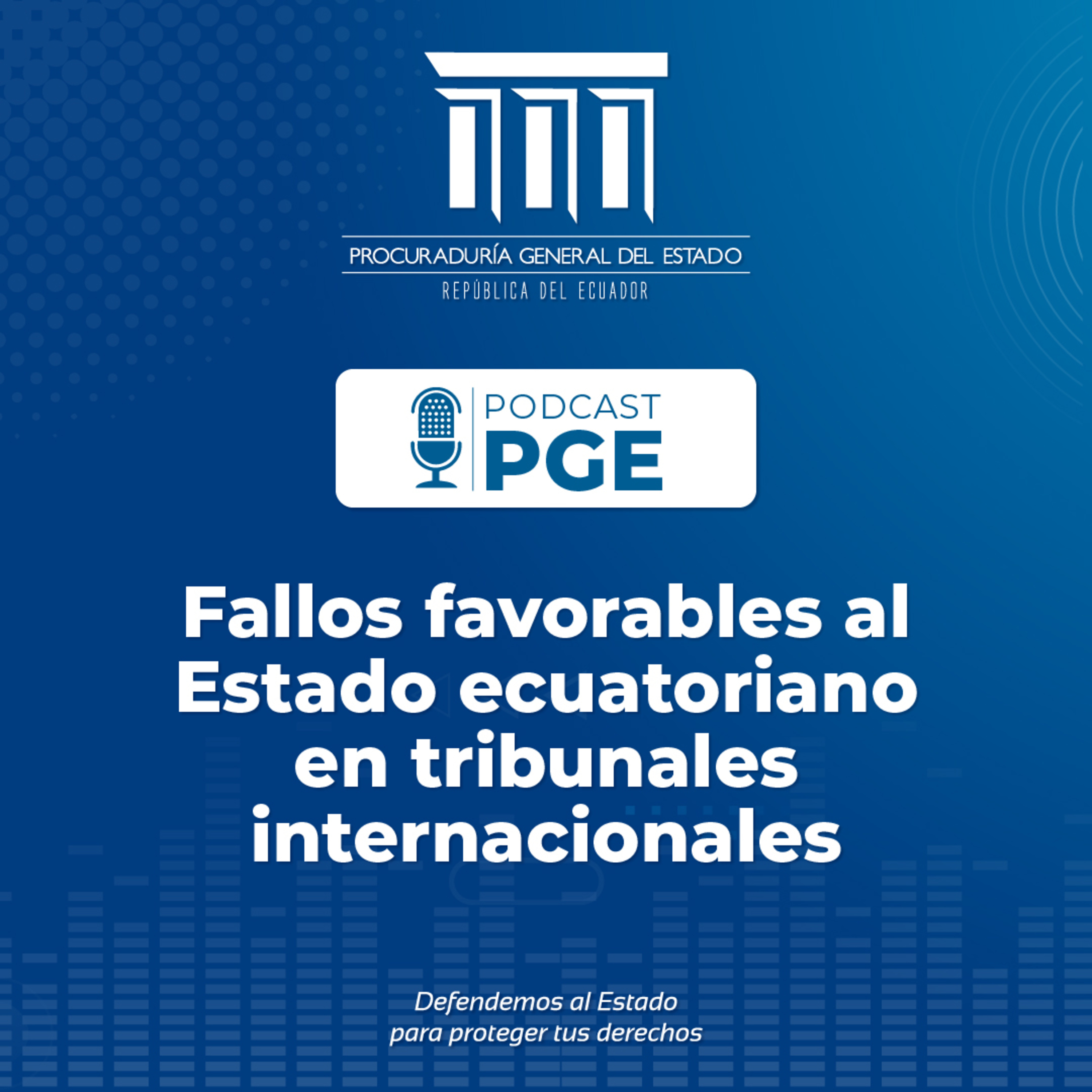 PodcastPGE: Fallos favorables al Estado ecuatoriano en tribunales internacionales episode artwork