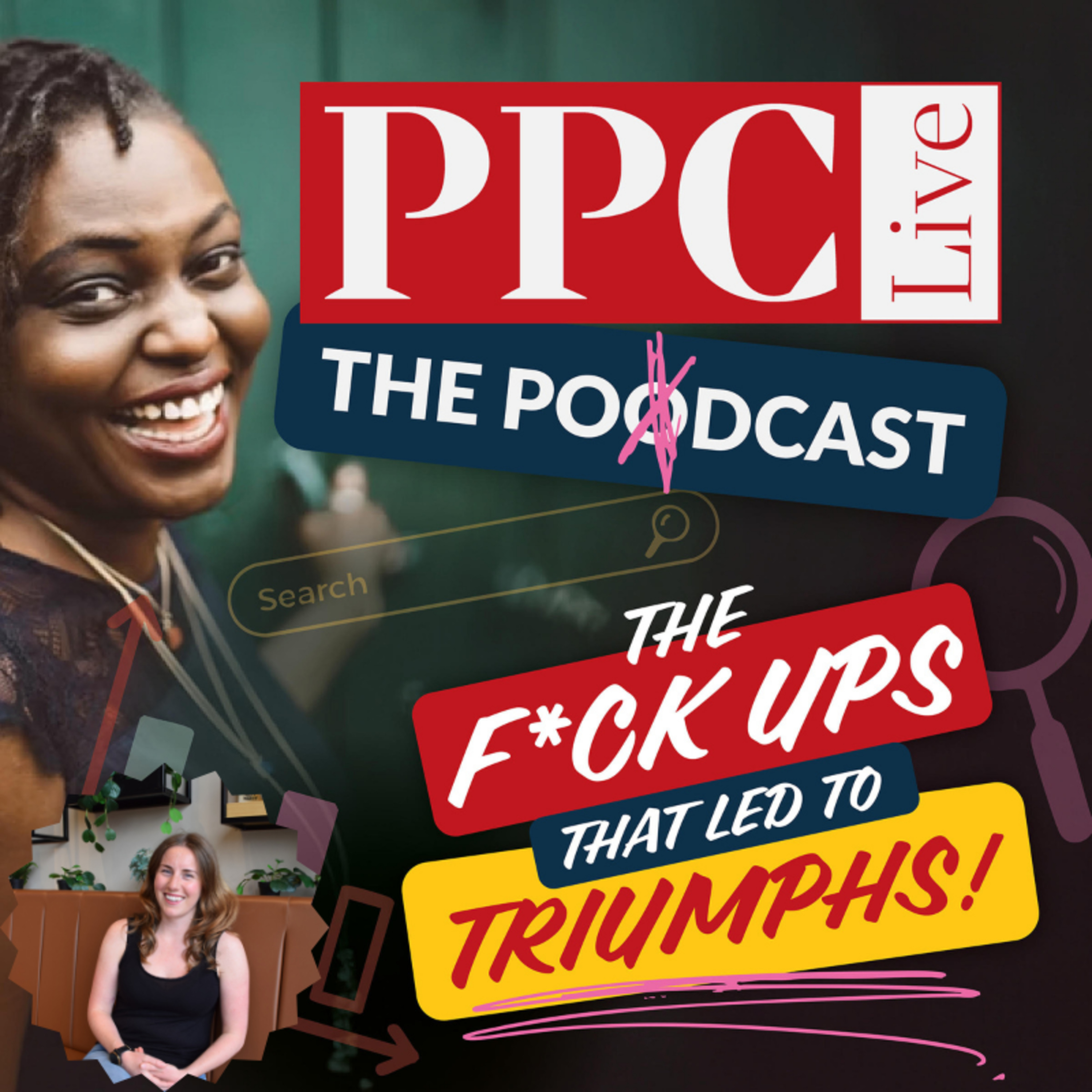 PPC Live The Podcast - The F*ck ups that led to Triumphs