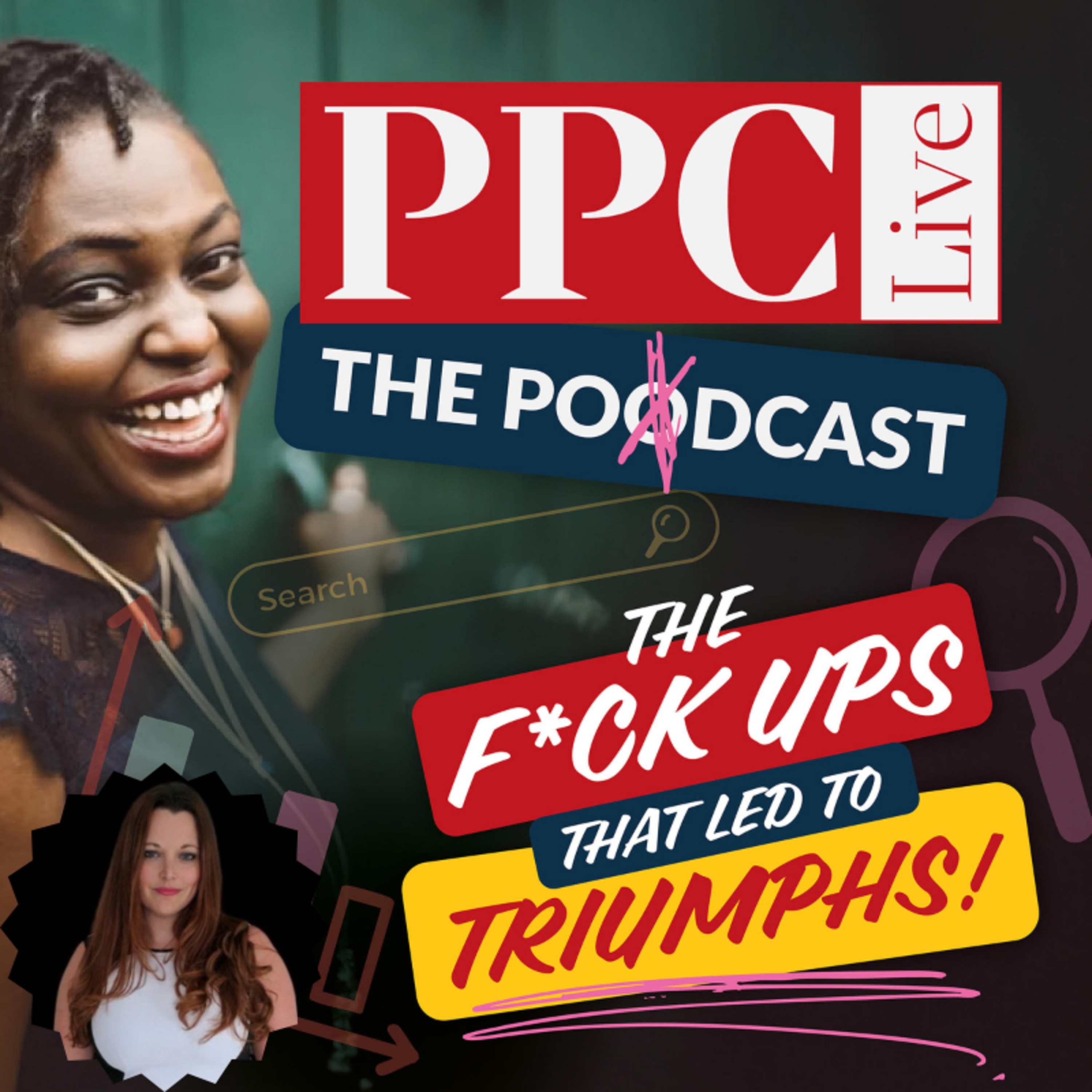 PPC Live The Podcast - The F*ck ups that led to Triumphs