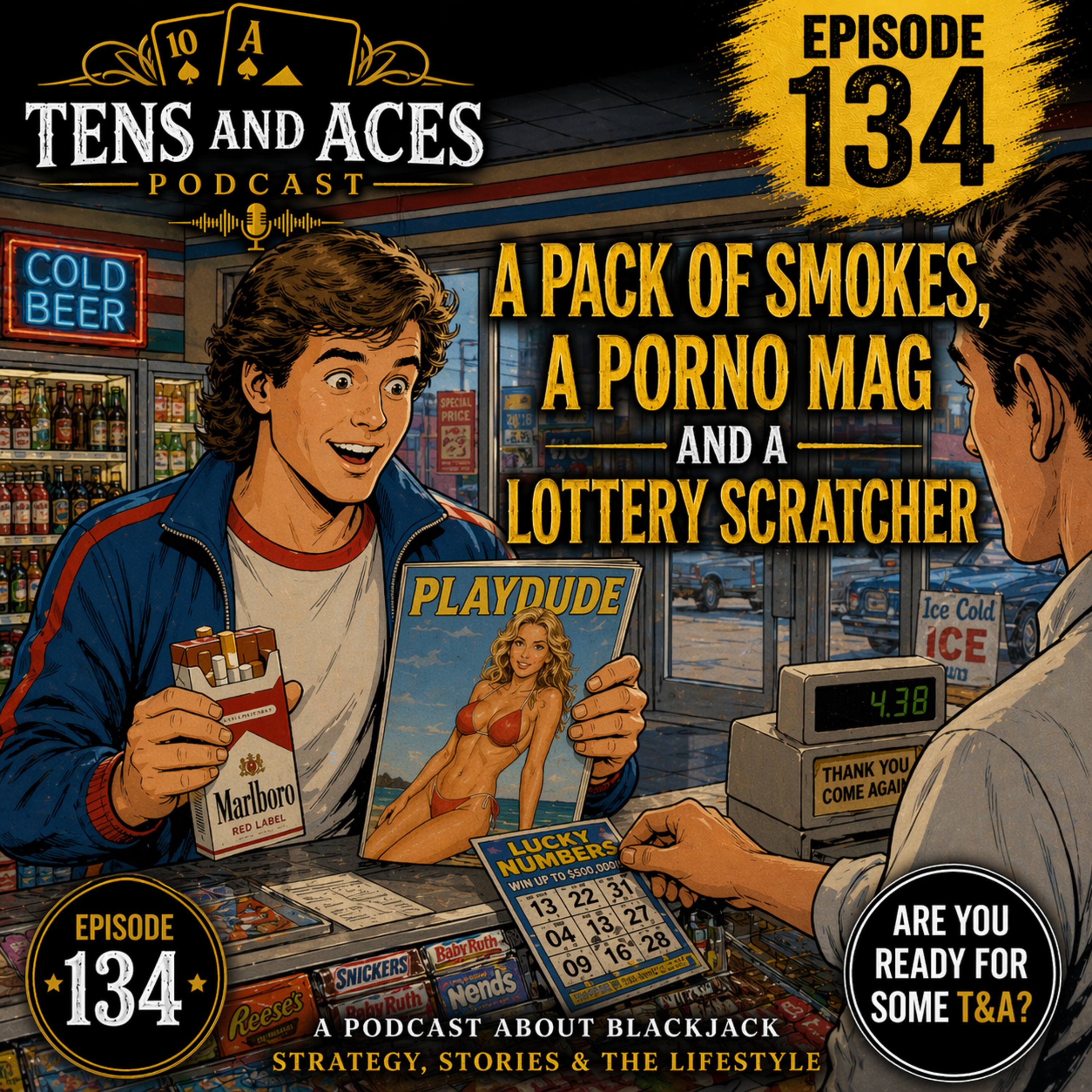 Episode 134: A Pack Of Smokes, A Porno Mag And a Lottery Scratcher