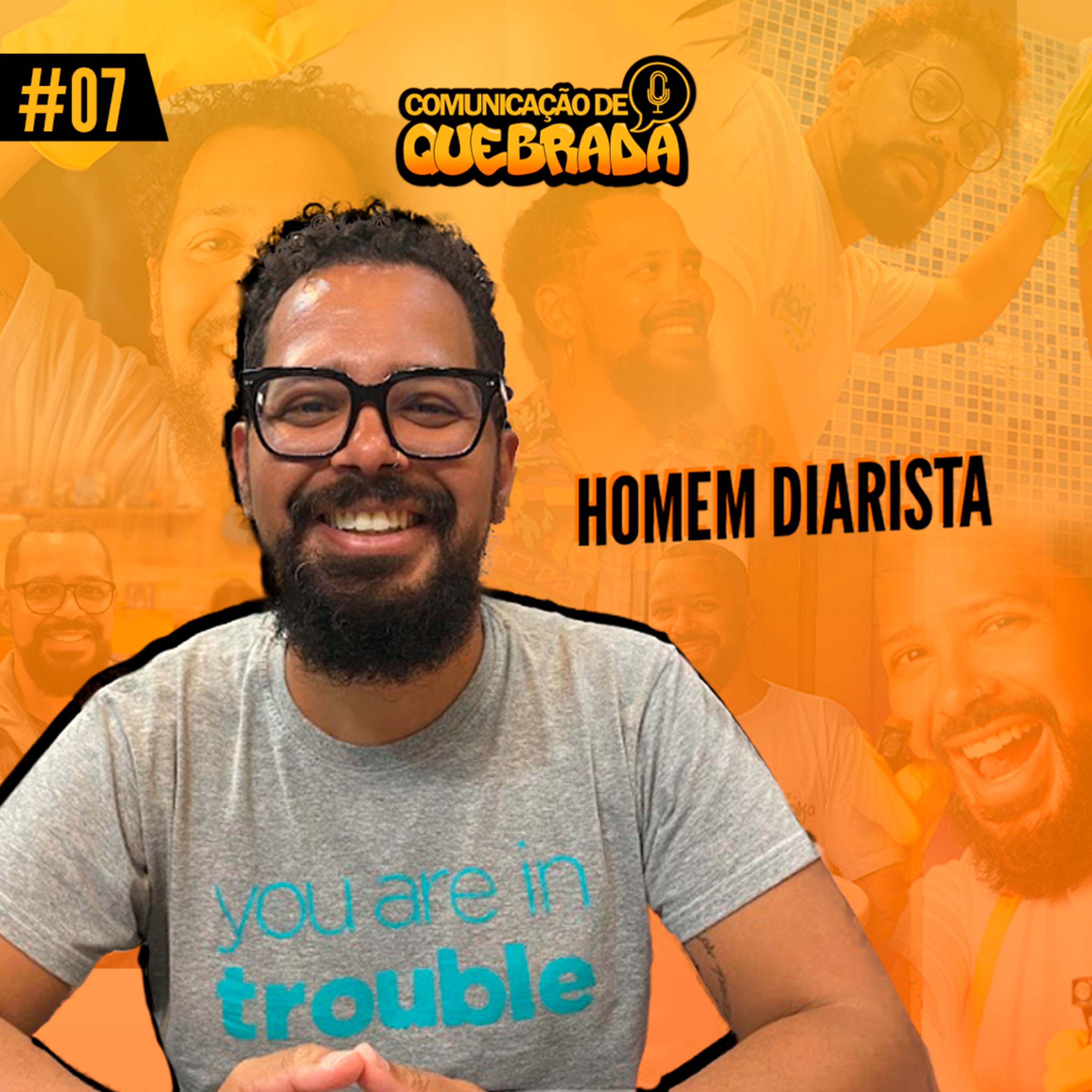 HOMEM DIARISTA - COMUNICAÇÃO DE QUEBRADA #07 episode artwork