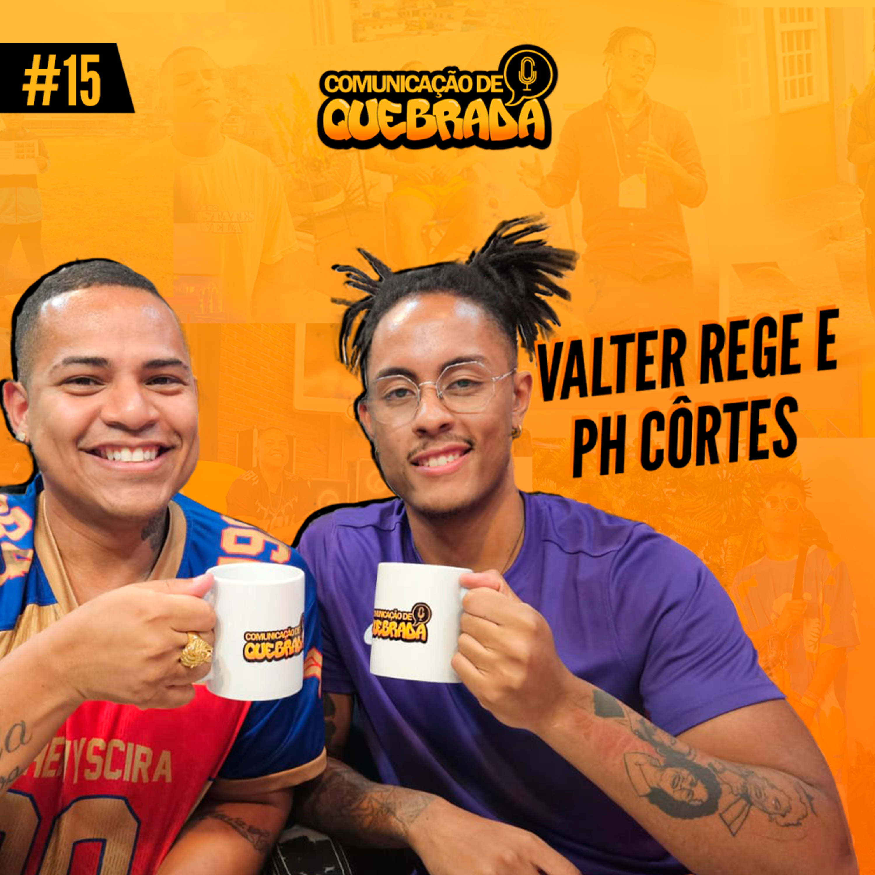 PH CÔRTES E VALTER REGE - COMUNICAÇÃO DE QUEBRADA #15 episode artwork