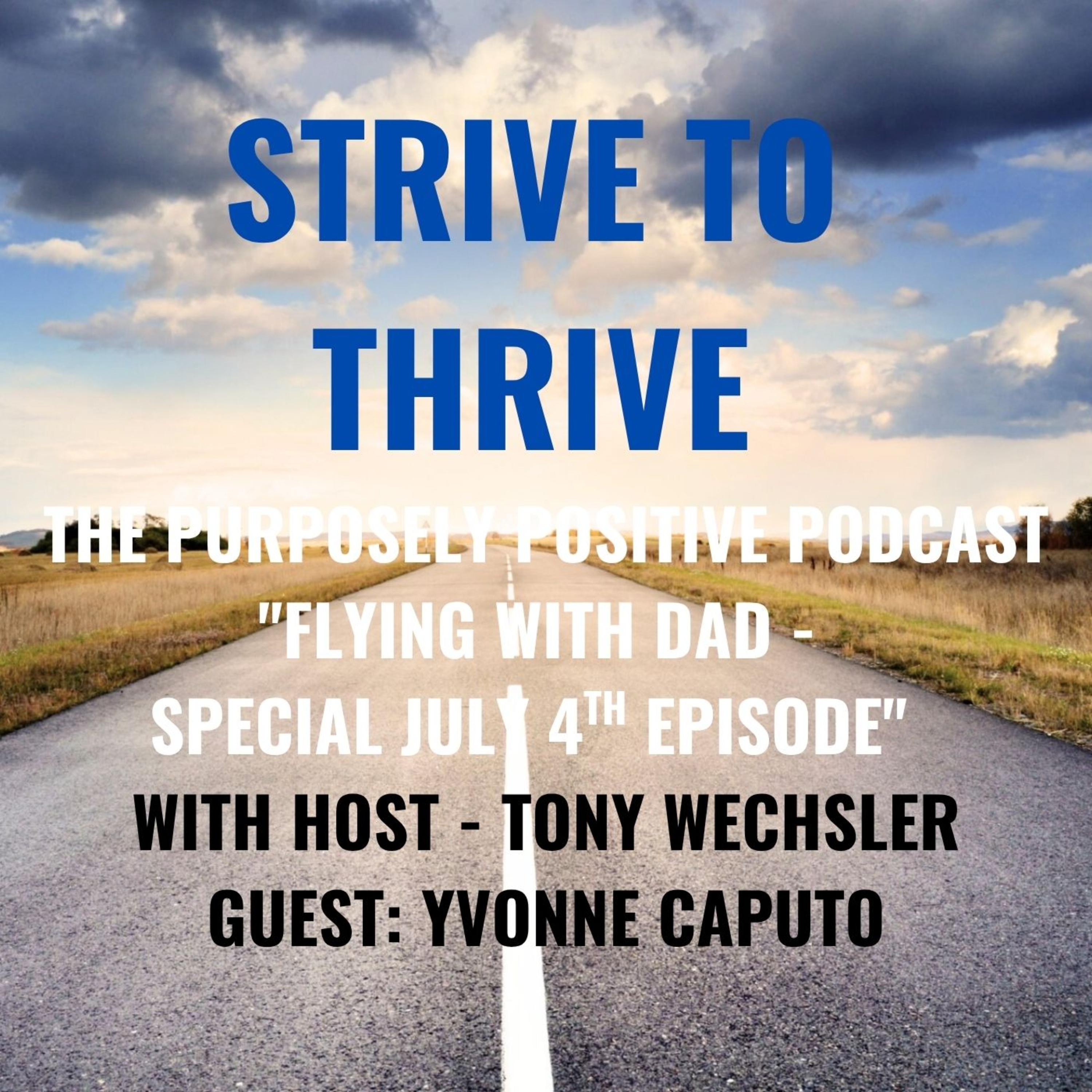 Strive to Thrive : The Purposely Positive Podcast