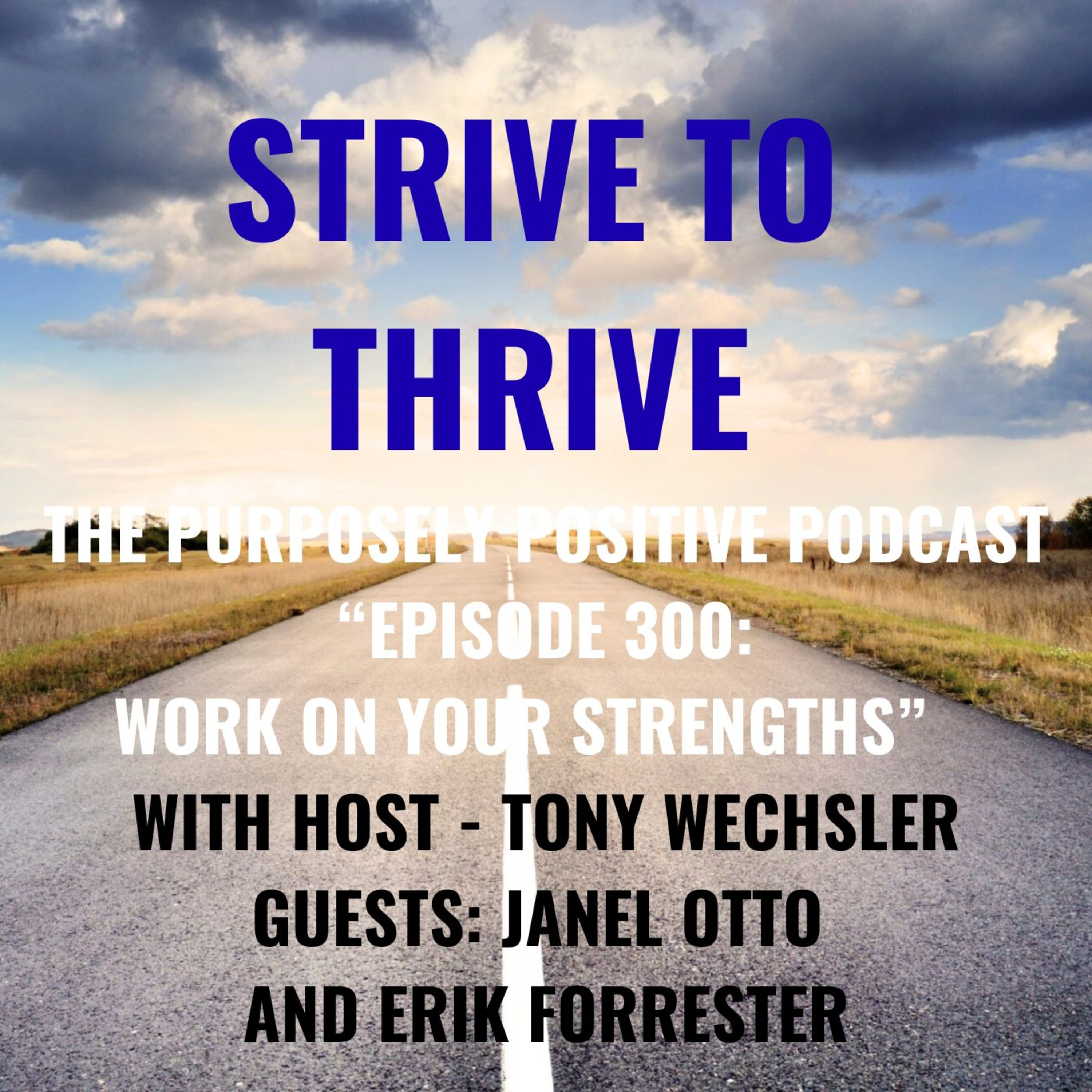 Episode 300: Work on Your Strengths episode artwork