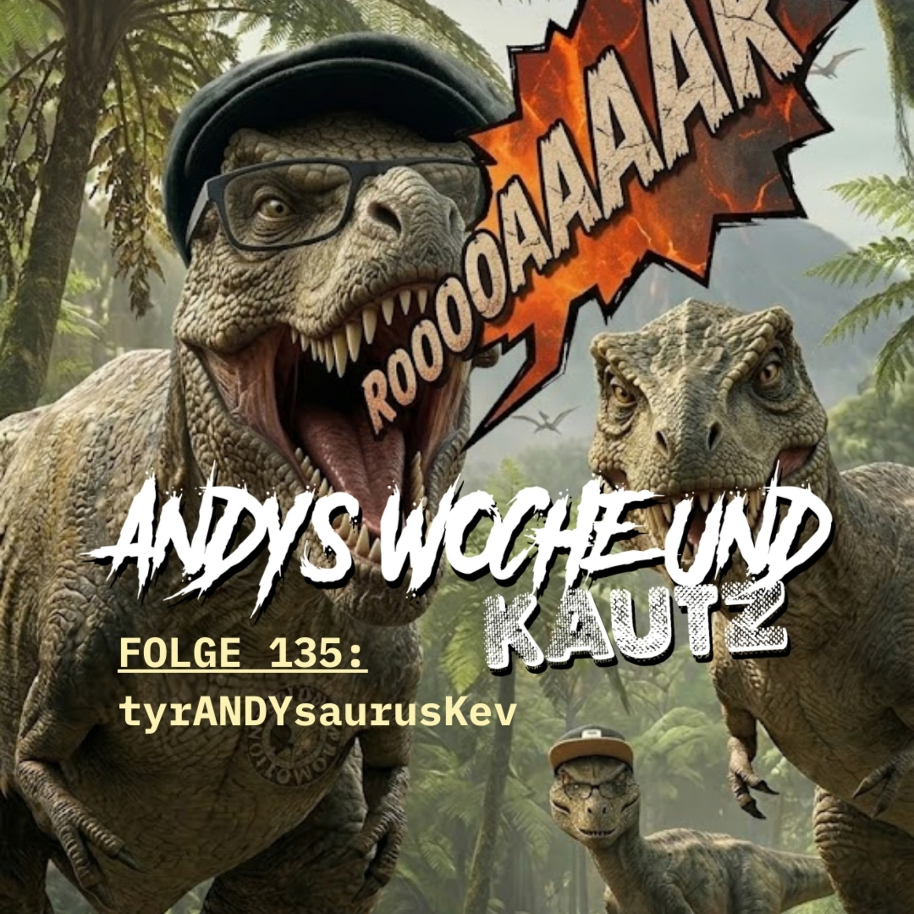 135: tyrANDYsaurusKev episode artwork