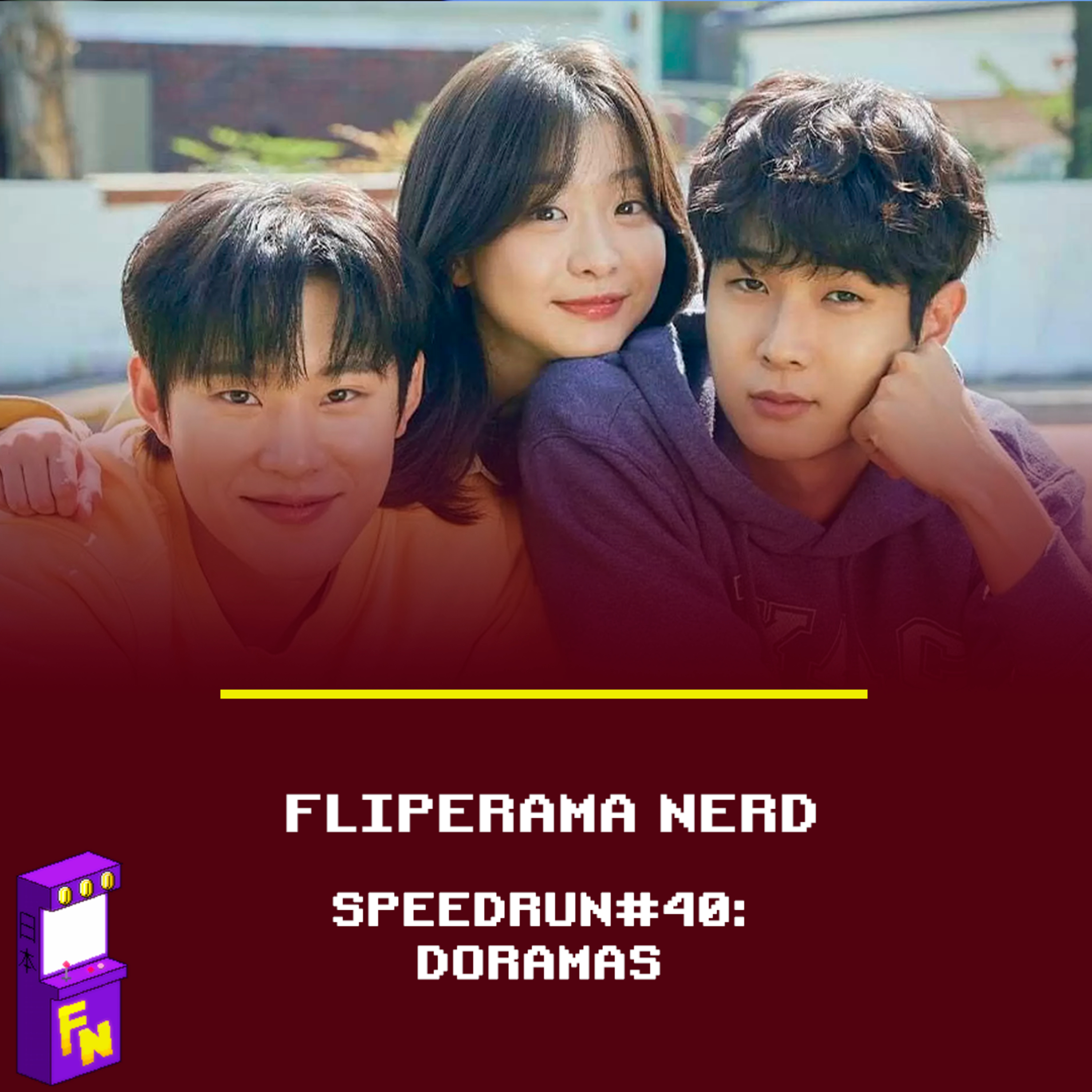 Speedrun #40: Doramas