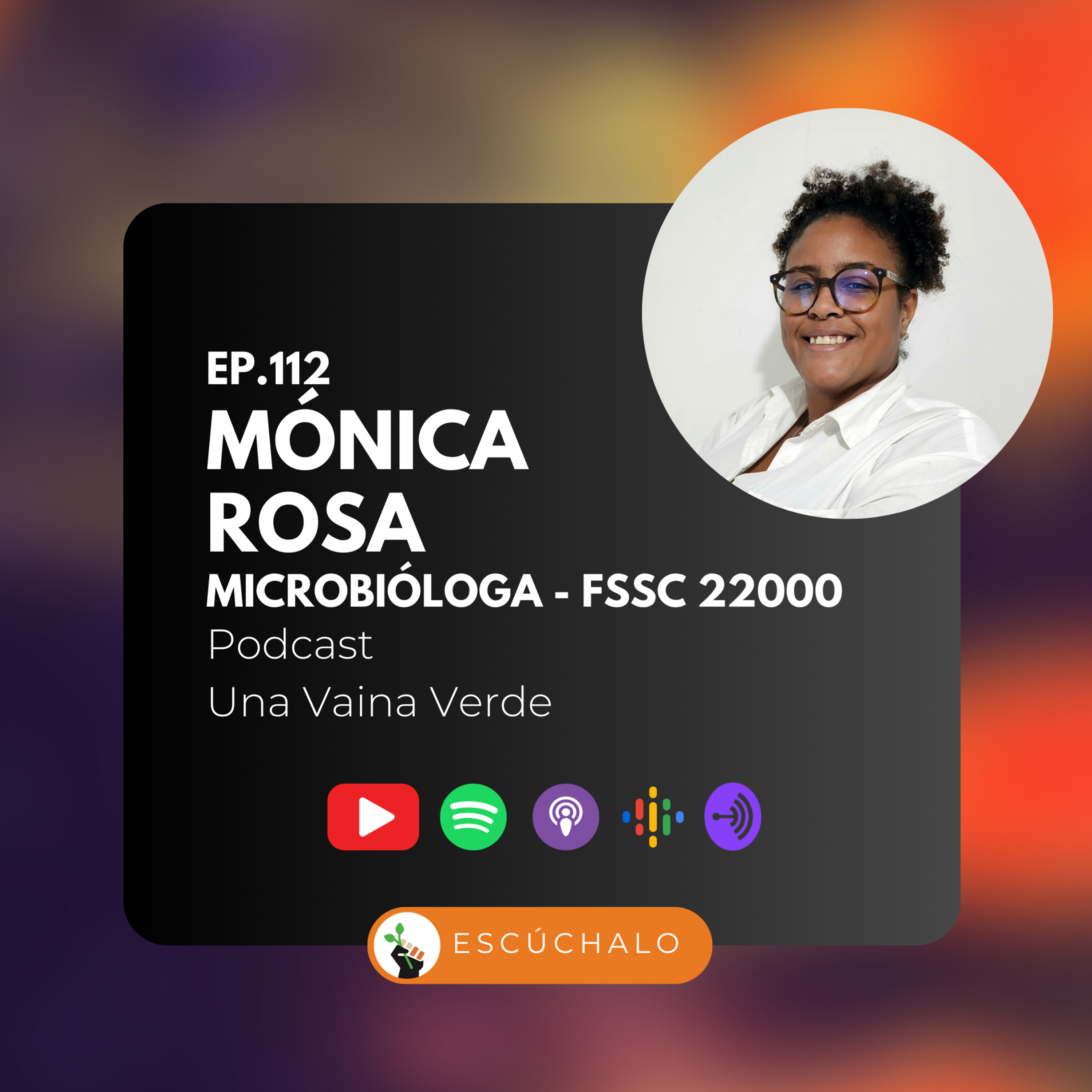 112 - Mónica Rosa - Microbióloga y asesora FSSC 22000 