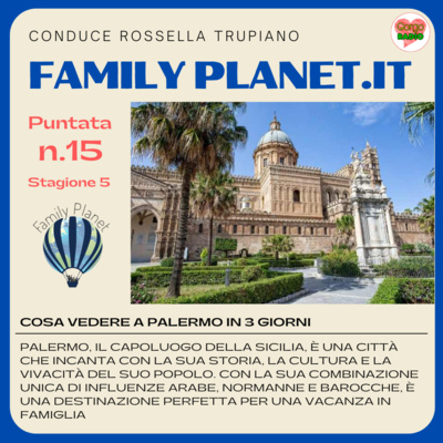 Cosa vedere a Palermo in 3 giorni - #FamilyPlanet - P15 - S5