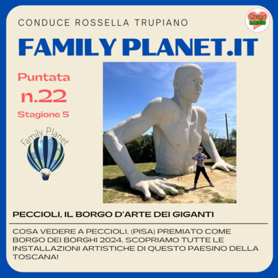 Peccioli, il borgo d’arte dei giganti - #FamilyPlanet - P22 - S5