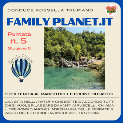 Gita al Parco delle Fucine di Casto - #FamilyPlanet - P05 - S6