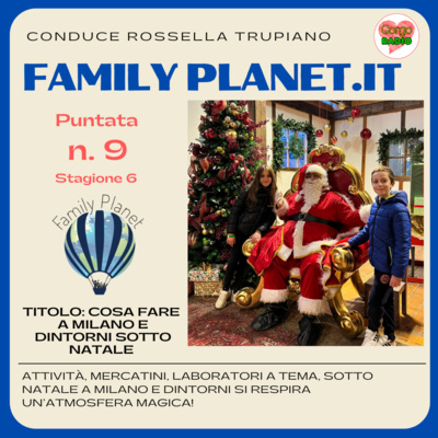 Cosa fare a Milano nel periodo di Natale - #FamilyPlanet - P09 - S6