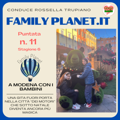 Modena con i bambini - #FamilyPlanet - P11 - S6