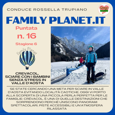 Crevacol, sciare coi bambini senza stress in Valle D’Aosta - #FamilyPlanet - P16 - S6