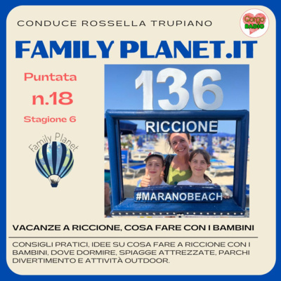 Vacanze a Riccione, cosa fare con i bambini - #FamilyPlanet - P18 - S6