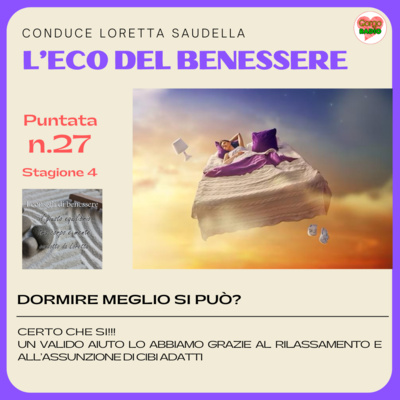 Dormire meglio si può? I consigli dell’eco del benessere - #iconsiglidibenessere - P27 - S4
