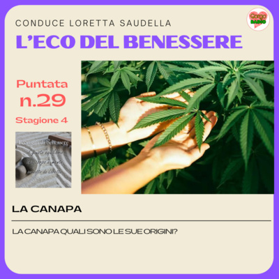 Canapa da dove arriva, chi l'ha scoperta? - #iconsiglidibenessere - P29 - S4