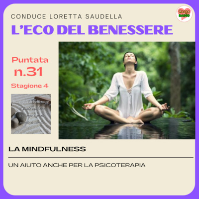 Minfulness, un aiuto anche per la psicoterapia - #iconsiglidibenessere - P31 - S4