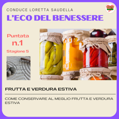 Frutta e verdura estiva. Come conservarle al meglio? (Prima parte) - #iconsiglidibenessere - P01 - S5