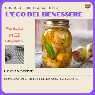 Le conserve , evitiamo di correre rischi per la nostra salute (ultima parte) - #iconsiglidibenessere - P02 - S5