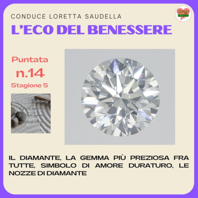  Il diamante, la gemma più preziosa fra le gemme - #iconsiglidibenessere - P14 - S5