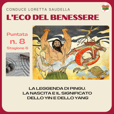 La nascita e il significato dello Yin e dello Yang - #lecodelbenessere - P8- S6