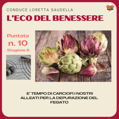 CARCIOFI, i nostri alleati - #lecodelbenessere - P10- S6