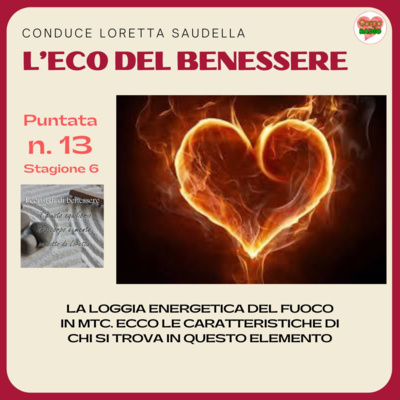 La loggia energetica del fuoco in MTC - #lecodelbenessere - P13- S6