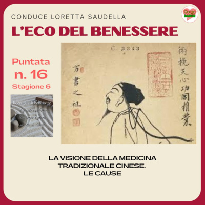La visione della Medicina Tradizionale Cinese - #lecodelbenessere - P16- S6