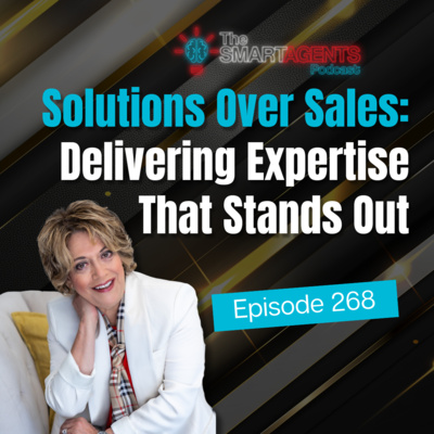 Episode 268: Solutions Over Sales: Delivering Expertise That Stands Out