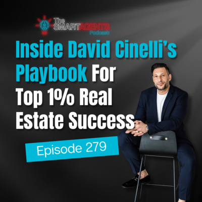 Episode 279: Inside David Cinelli’s Playbook For Top 1% Real Estate Success