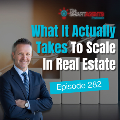 Episode 282: What It Actually Takes To Scale In Real Estate
