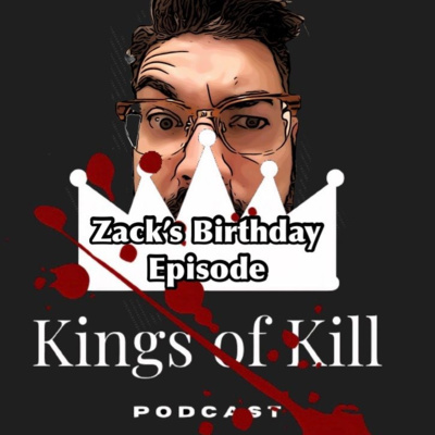 Zack's 2026 KoK Birthday Episode