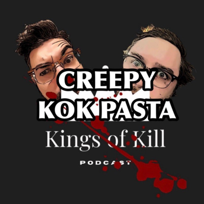 Creepy KoK Pasta