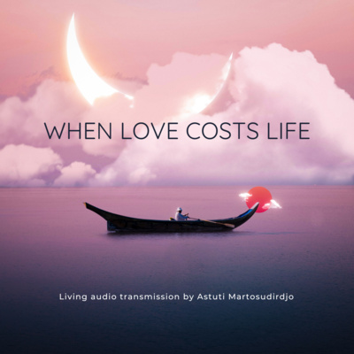 #66 - When Love Costs Life - "At The Threshold" - Transmissions series