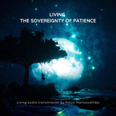 #68 - Living the sovereignty of patience - "At The Threshold" - Transmissions series 