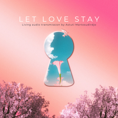 #73 - Let Love Stay - "At The Threshold" - Transmissions Series 