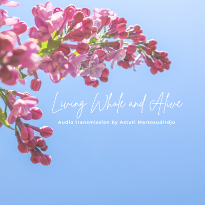 #88 - Living Whole And Alive - "At The Threshold" - Transmission Series