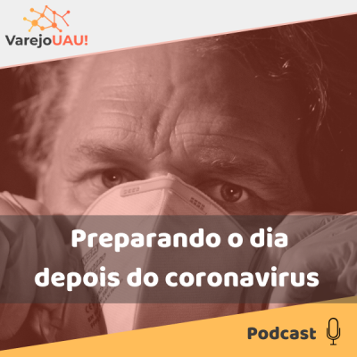 #VUAU010 - Preparando o dia depois do coronavirus