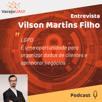 VUAU #008 - LGPD - Entrevista com Vilson Martins Filho