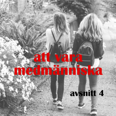 #4: Att Vara Medmänniska