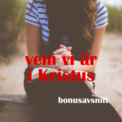 Bonusavsnitt: Vem vi är i Kristus