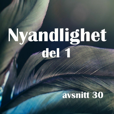 #30 Nyandlighet del 1, samtal med Marianne Asplund