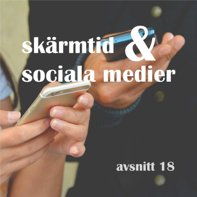 #18 Skärmtid och sociala medier, samtal med Viktor och Joakim Asplund