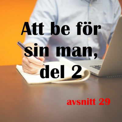 #29 Att be för sin man, del 2