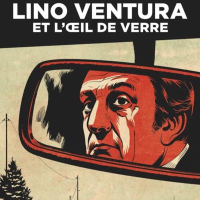 Lino Ventura et l’œil de verre