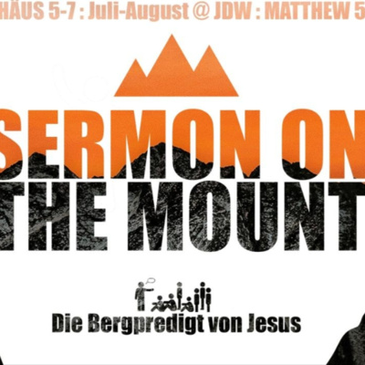 BERGPREDIGT TEIL 2 / SERMON ON THE MOUNT PART 2 - Wer ist beneidenswert? / Who is enviable?