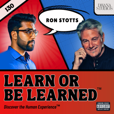 130. Why Ultra-Successful People Still Feel Empty - Ron Stotts 