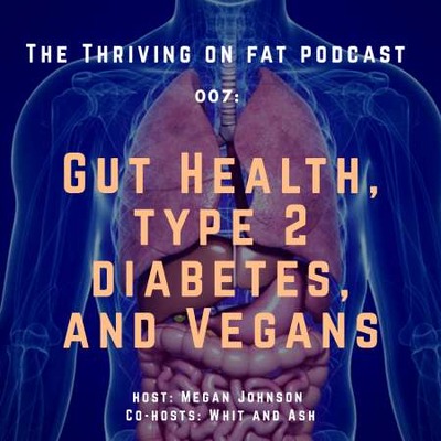 007: Gut Health, Type 2 Diabetes, and Vegans