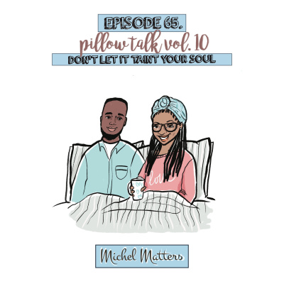 Episode 65 | Pillow Talk Vol. 10 - Don't Let It Taint Your Soul episode artwork