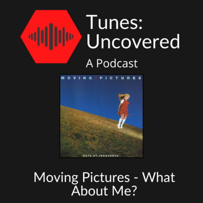 Moving Pictures - What About Me!